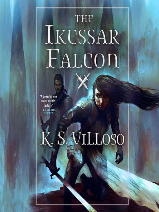 Title details for The Ikessar Falcon by K. S. Villoso - Available